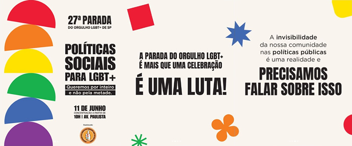 Tema da Parada do Orgulho LGBT+ de São Paulo - 11 de junho de 2023 - Queremos políticas sociais para LGBT+, por inteiro e não pela metade